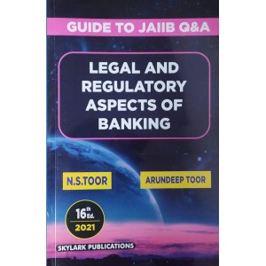 Toor's Legal & Regulatory Aspects of Banking : Guide to JAIIB by N. S. Toor & Arundeep Toor | Skylark Publication